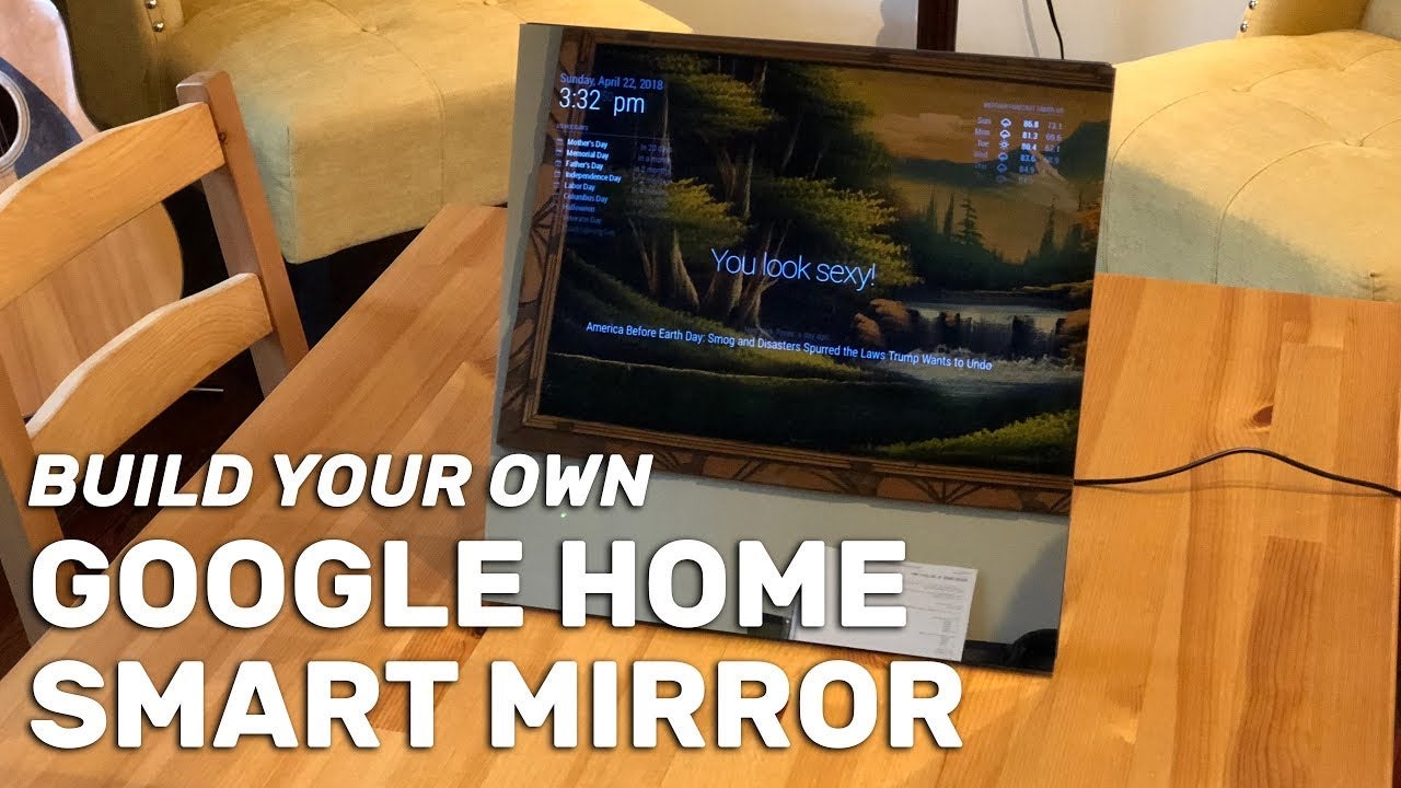 Build Your Own Google Home Enabled Smart Mirror In 2 Hours Howchoo